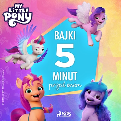 My Little Pony - Nowe pokolenie - Bajki 5 minut przed snem – okładka audiobooka, autor Hasbro France SAS