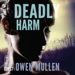 Deadly Harm: a gripping domestic noir thriller – okładka audiobooka, autor Owen Mullen