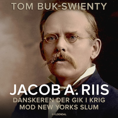 Jacob A. Riis – omslag til lydbogen af Tom Buk-Swienty