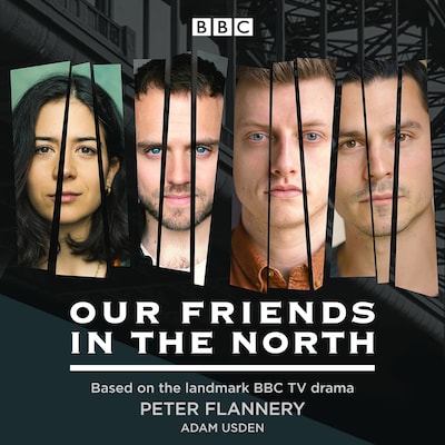 Our Friends in the North – omslag til lydbogen af Adam Usden, Peter Flannery