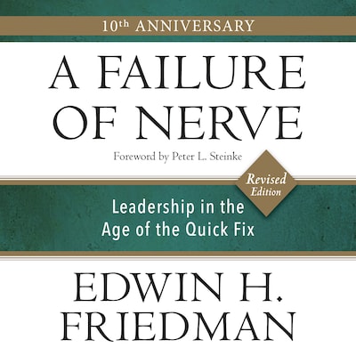 Failure of Nerve, Revised Edition, A – omslag til lydbogen af Edwin H. Friedman, Peter Steinke