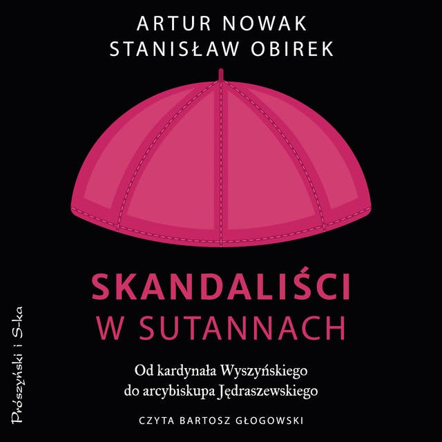 Skandaliści w sutannach: Od kardynała Wyszyńskiego do arcybiskupa Jędraszewskiego