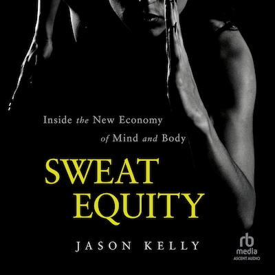 Sweat Equity – omslag til lydbogen af Jason Kelly