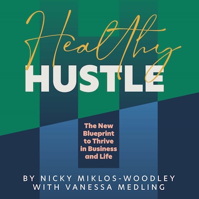 Healthy Hustle – omslag til lydbogen af Nicky Miklos - Woodley, Vanessa Medling
