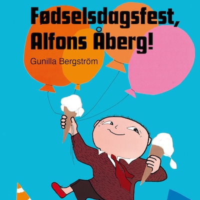 Fødselsdagsfest, Alfons Åberg! – omslag til lydbogen af Gunilla Bergström