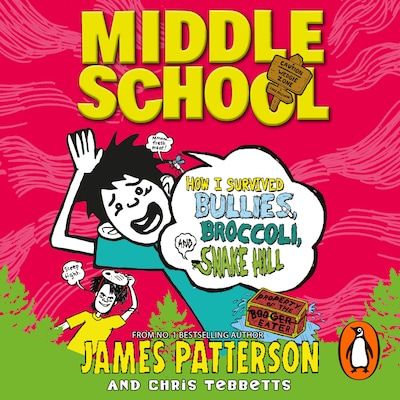 Middle School: How I Survived Bullies, Broccoli, and Snake Hill – omslag til lydbogen af James Patterson
