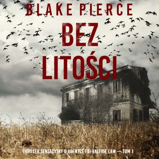 Bez litości (Thriller sensacyjny o agentce FBI Valerie Law — Tom 1)