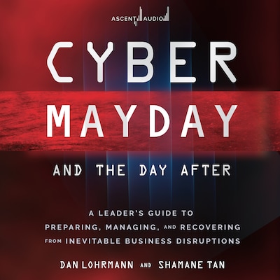 Cyber Mayday and the Day After – omslag til lydbogen af Daniel Lohrmann, Shamane Tan