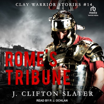 Rome's Tribune – omslag til lydbogen af J. Clifton Slater