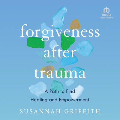 Forgiveness after Trauma – omslag til lydbogen af Susannah Griffith