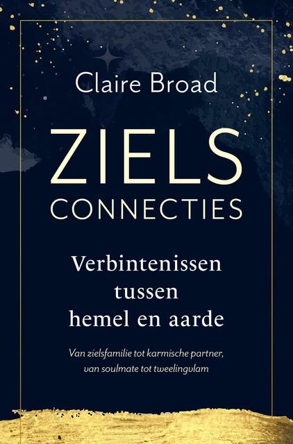 Zielsconnecties: Verbintenissen tussen hemel en aarde – omslag van het luisterboek van Claire Broad