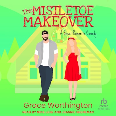 The Mistletoe Makeover – omslag til lydbogen af Grace Worthington