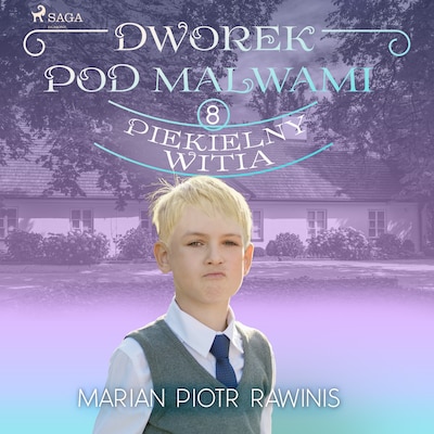 Dworek pod Malwami 8 - Piekielny Witia – okładka audiobooka, autor Marian Piotr Rawinis