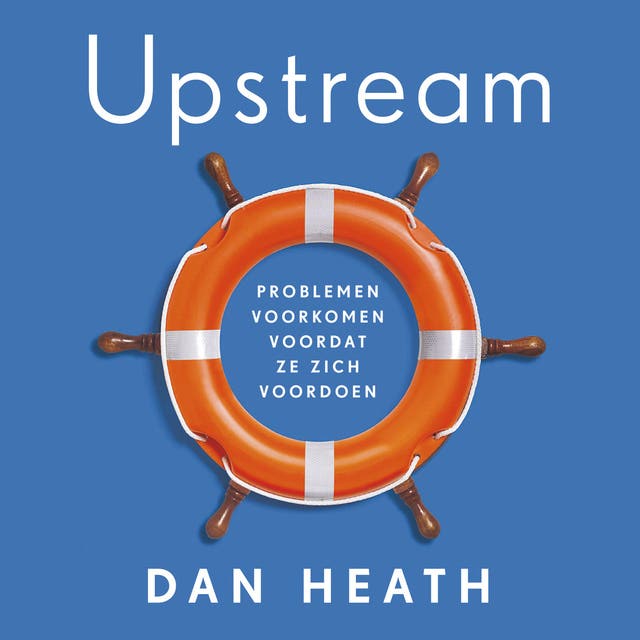 Upstream: Problemen voorkomen voordat ze zich voordoen