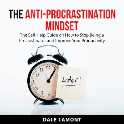The Anti-Procrastination Mindset