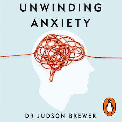 Unwinding Anxiety – omslag til lydbogen af Judson Brewer