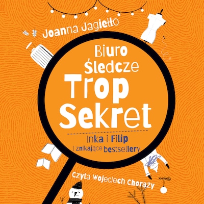 Biuro Śledcze Trop Sekret. Inka i Filip i znikające bestsellery – okładka audiobooka, autor Joanna Jagiełło