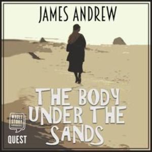 The Body Under the Sands – okładka audiobooka, autor James Andrew