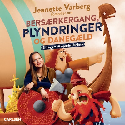 Jeanette Varberg fortæller om bersærkergang, plyndringer og danegæld – omslag til lydbogen af Jeanette Varberg, Thomas Brunstrøm