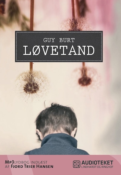 Løvetand – omslag til lydbogen af Guy Burt