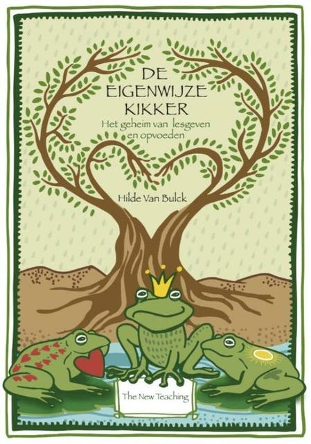 De eigenwijze kikker: het geheim van lesgeven en opvoeden; om directies, leerkracht en ouders te bekrachtigen; uit liefde voor onze kinderen en onze s – omslag van het luisterboek van Hilde Van Bulck