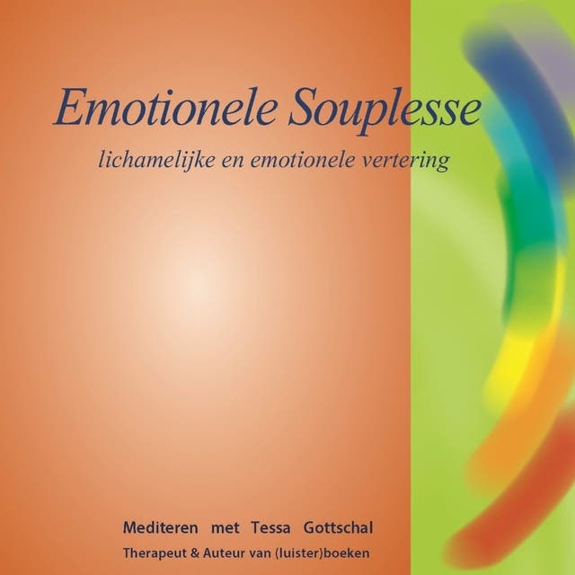 Emotionele souplesse: Lichamelijke en emotionele vertering - Mediteren met Tessa Gottschal – omslag van het luisterboek van Tessa Gottschal