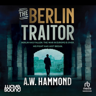 The Berlin Traitor – omslag til lydbogen af A W Hammond
