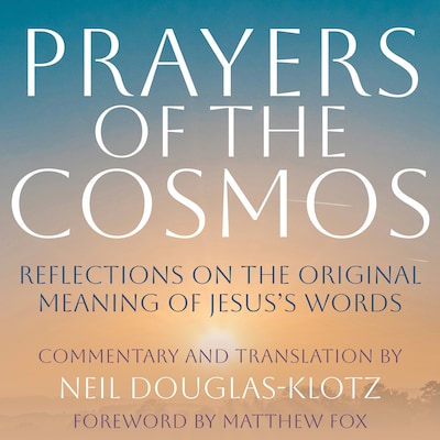 Prayers of the Cosmos – omslag til lydbogen af Neil Douglas-Klotz