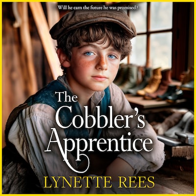 The Cobbler's Apprentice - The Workhouse Series - A BRAND NEW heartwarming, historical saga from Lynette Rees for 2025 (Unabridged) – omslag til lydbogen af Lynette Rees