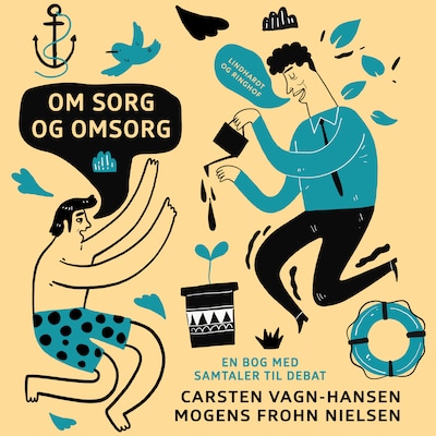 Om sorg og omsorg: en bog med samtaler til debat – omslag til lydbogen af Mogens Frohn Nielsen, Carsten Vagn-Hansen
