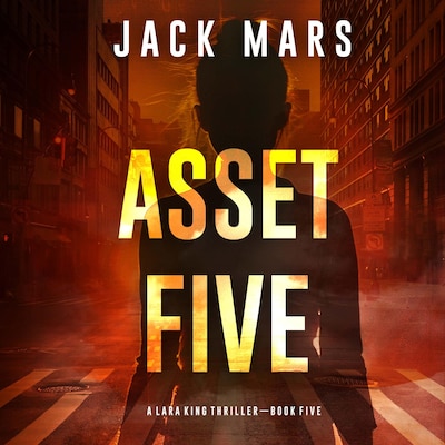 Asset Five (A Lara King Espionage Thriller—Book 5) – omslag til lydbogen af Jack Mars