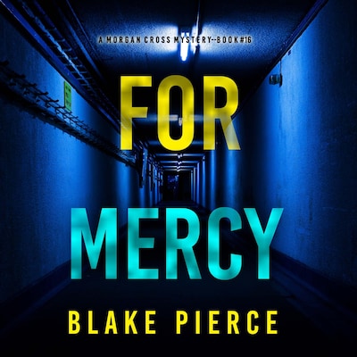 For Mercy (A Morgan Cross FBI Suspense Thriller—Book 16) – omslag til lydbogen af Blake Pierce