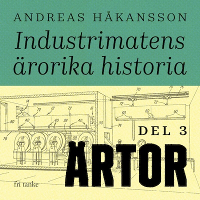 Industrimatens ärorika historia: Ärtor