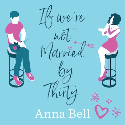 If We're Not Married by Thirty – omslag til lydbogen af Anna Bell