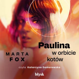Paulina w orbicie kotów – okładka audiobooka, autor Marta Fox