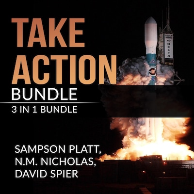 Take Action Bundle: 3 in 1 Bundle, Art of Taking Action, Master Your Motivation, and Getting Things Done – omslag til lydbogen af N.M. Nicholas, Sampson Platt, and David Spier