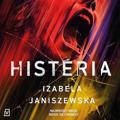 Histeria – okładka audiobooka, autor Izabela Janiszewska