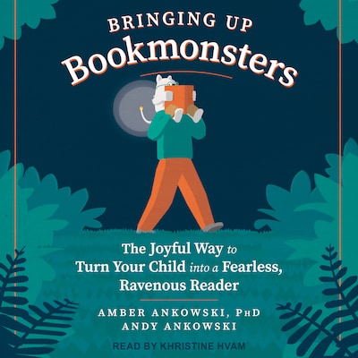 Bringing Up Bookmonsters – omslag til lydbogen af Amber Ankowski, PhD, Andy Ankowski