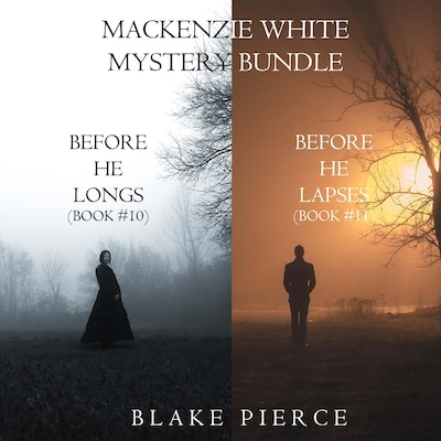 A Mackenzie White Mystery Bundle: Before He Longs (#10) and Before He Lapses (#11) – omslag til lydbogen af Blake Pierce