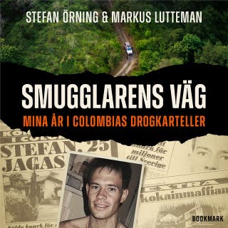 Smugglarens väg: Mina år i Colombias drogkarteller – omslag till ljudboken av Markus Lutteman,Stefan Örning