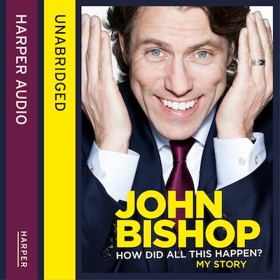 How Did All This Happen? – omslag van het luisterboek van John Bishop