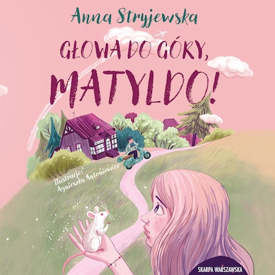 Głowa do góry, Matyldo! – okładka audiobooka, autor Anna Stryjewska