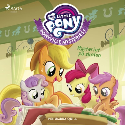 My Little Pony - Ponyville Mysteries 1 - Mysteriet på skolen – omslag til lydbogen af Penumbra Quill