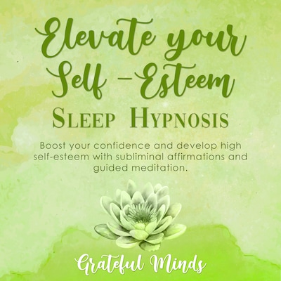 Elevate Your Self-Esteem Sleep Hypnosis