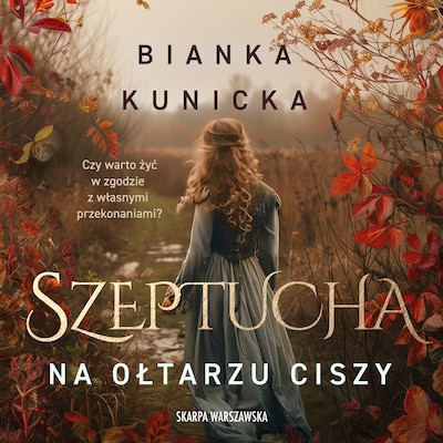 Szeptucha. Na ołtarzu ciszy – okładka audiobooka, autor Bianka Kunicka