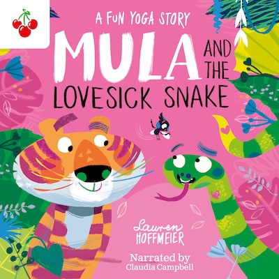 Mula and the Lovesick Snake: A Fun Yoga Story - Mula and Friends, Book 4 (unabridged) – okładka audiobooka, autor Lauren Hoffmeier