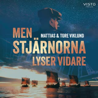 Men stjärnorna lyser vidare – omslag till ljudboken av Mattias Viklund,Tore Viklund