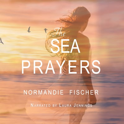 The Sea Prayers – omslag til lydbogen af Normandie Fischer