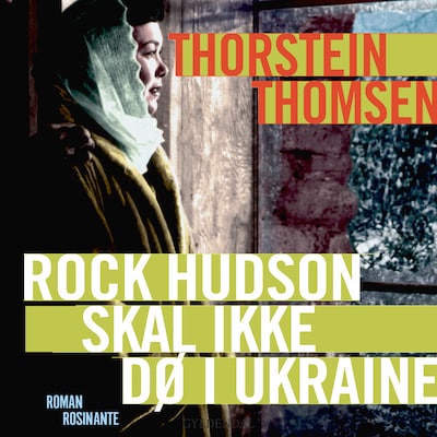 Rock Hudson skal ikke dø i Ukraine – omslag til lydbogen af Thorstein Thomsen