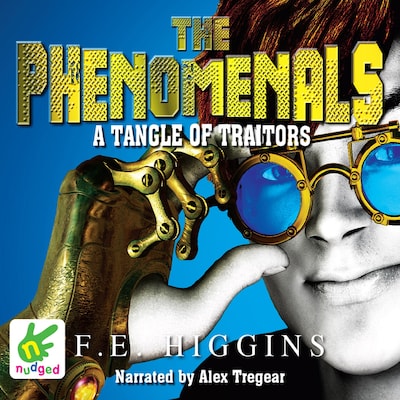 The Phenomenals: A Tangle of Traitors – omslag til lydbogen af F.E. Higgins